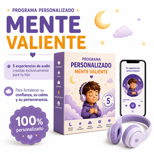 Programa Personalizado Mente Valiente | 5 audios exclusivos para tu hijo